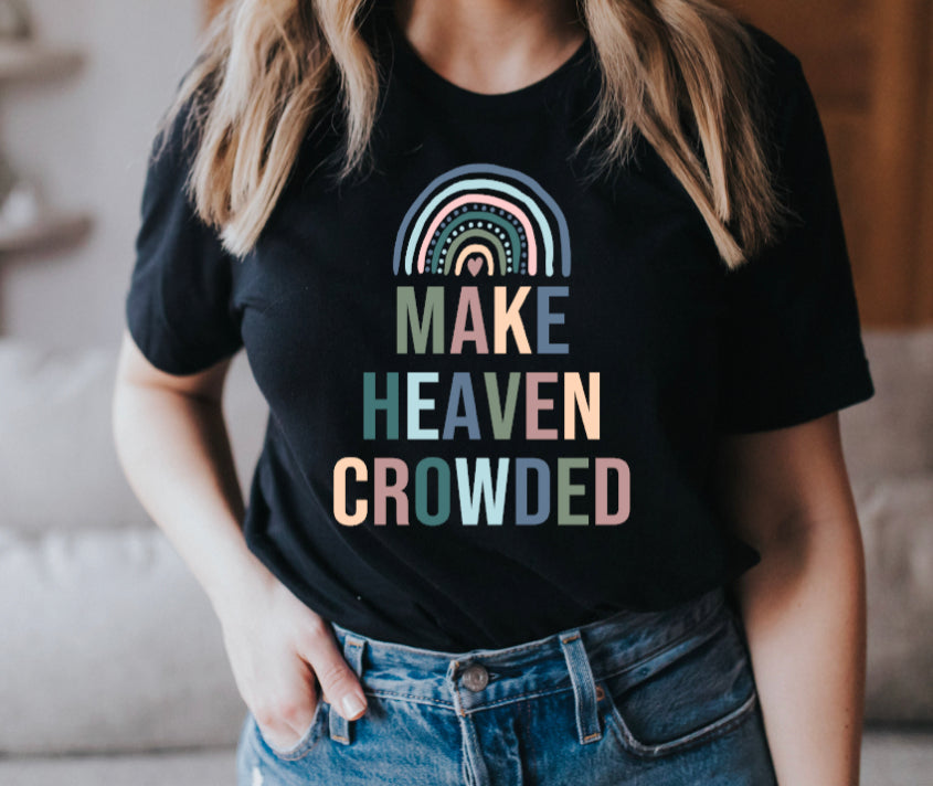 MAKE HEAVEN CROWDED